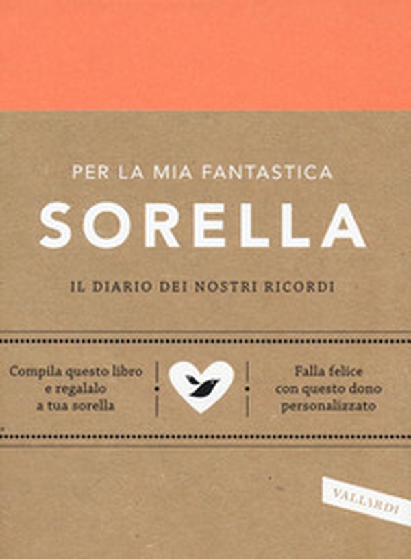 Per la mia fantastica sorella. Il diario dei nostri ricordi - Librerie.coop Per la mia fantastica sorella. Il diario dei nostri ricordi - Librerie.coop