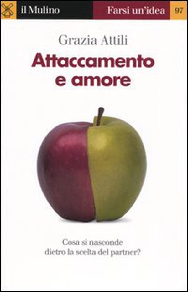 Attaccamento e amore. Che cosa si nasconde dietro la scelta del partner? - Librerie.coop Attaccamento e amore. Che cosa si nasconde dietro la scelta del partner? - Librerie.coop