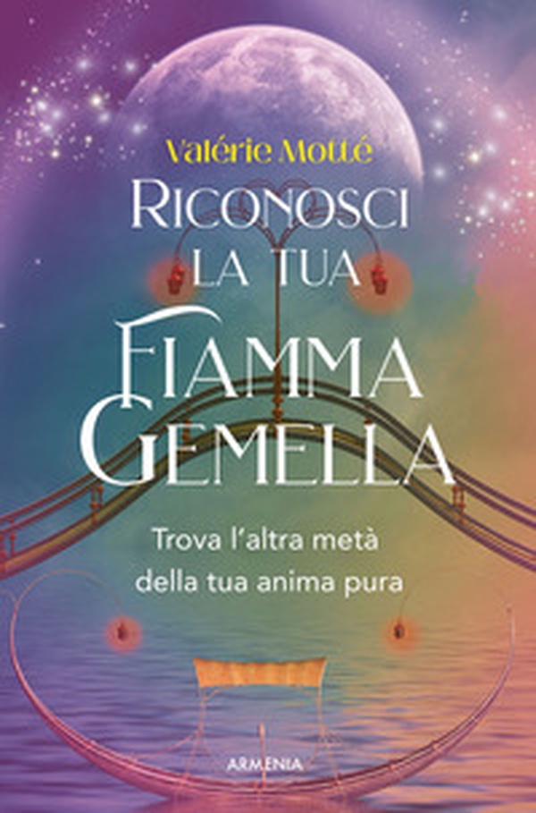 Riconosci la tua fiamma gemella. Trova l'altra metà della tua anima pura - Librerie.coop Riconosci la tua fiamma gemella. Trova l'altra metà della tua anima pura - Librerie.coop
