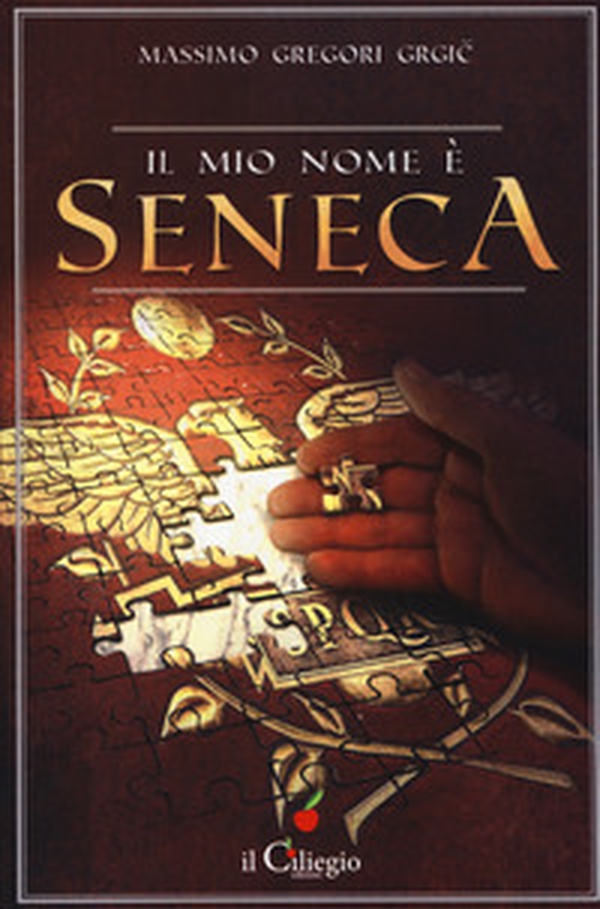 Il mio nome è Seneca - Librerie.coop Il mio nome è Seneca - Librerie.coop
