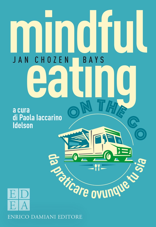 Mindful eating on the go - Librerie.coop Mindful eating on the go - Librerie.coop