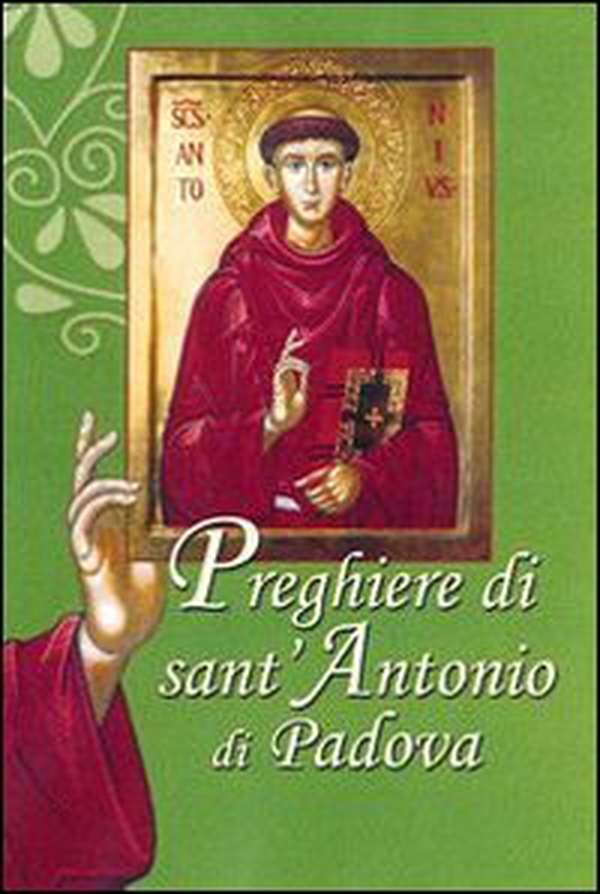 Preghiere di sant'Antonio di Padova - Librerie.coop Preghiere di sant'Antonio di Padova - Librerie.coop