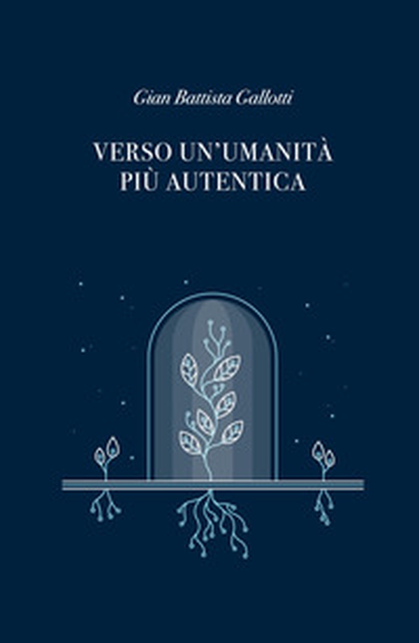 Verso un'umanità più autentica - Librerie.coop Verso un'umanità più autentica - Librerie.coop