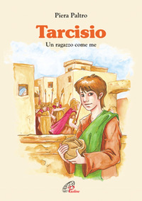 Tarcisio. Un ragazzo come me - Librerie.coop Tarcisio. Un ragazzo come me - Librerie.coop