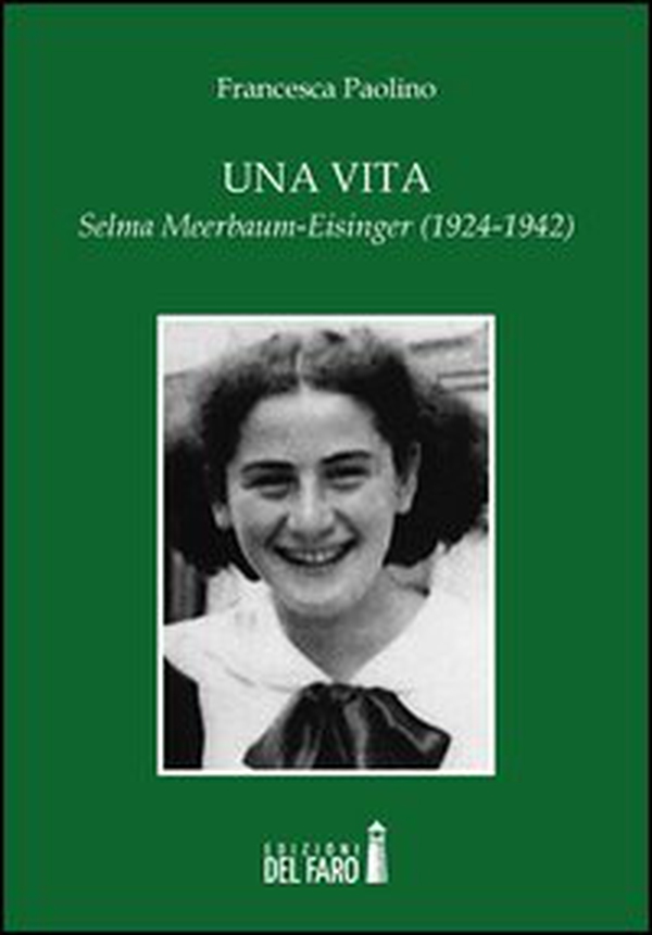 Una vita. Selma Meerbaum-Eisinger (1924-1942) - Librerie.coop