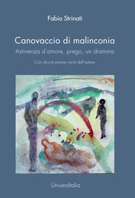 Canovaccio di malinconia. Astinenza d'amore, prego, un dramma - Librerie.coop Canovaccio di malinconia. Astinenza d'amore, prego, un dramma - Librerie.coop
