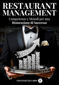 Restaurant management. Competenze e metodi per una ristorazione di successo - Librerie.coop Restaurant management. Competenze e metodi per una ristorazione di successo - Librerie.coop