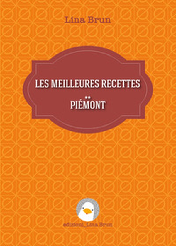 Les meilleures recettes. Piémont - Librerie.coop Les meilleures recettes. Piémont - Librerie.coop