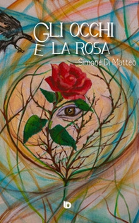Gli occhi e la rosa - Librerie.coop