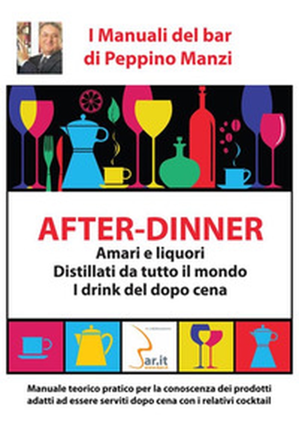 After-dinner. Amari e liquori, distillati da tutto il mondo. I drink del dopo cena - Librerie.coop After-dinner. Amari e liquori, distillati da tutto il mondo. I drink del dopo cena - Librerie.coop