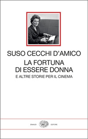 La fortuna di essere donna. E altre storie per il cinema - Librerie.coop