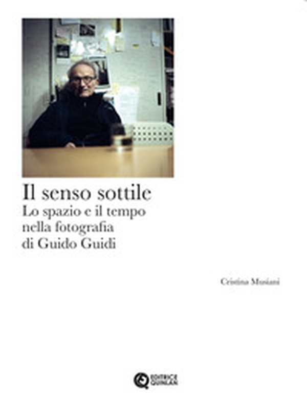 Il senso sottile. Lo spazio e il tempo nella fotografia di Guido Guidi - Librerie.coop