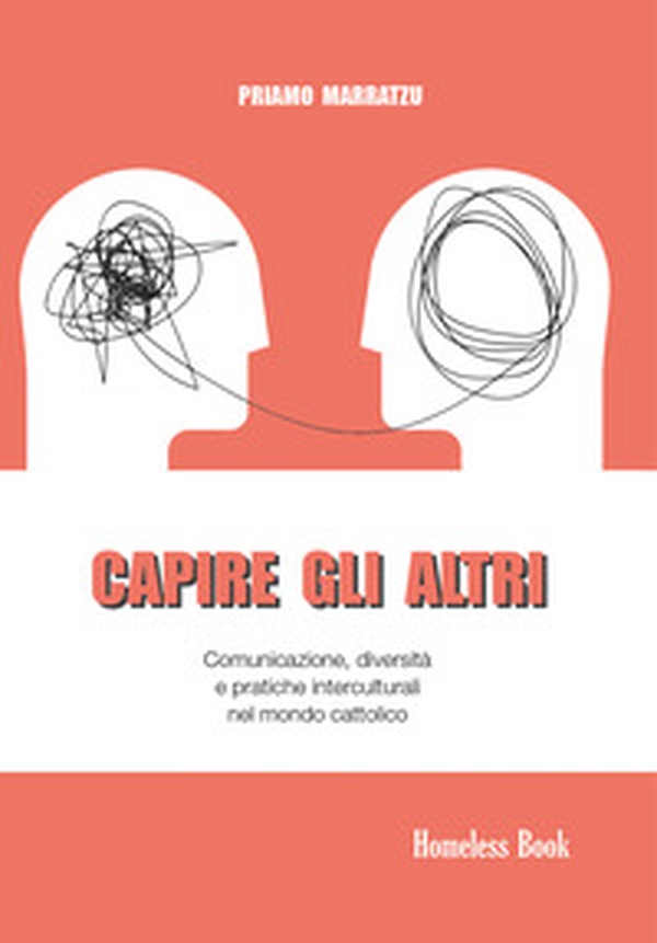 Capire gli altri. Comunicazione, diversità e pratiche interculturali nel mondo cattolico - Librerie.coop Capire gli altri. Comunicazione, diversità e pratiche interculturali nel mondo cattolico - Librerie.coop
