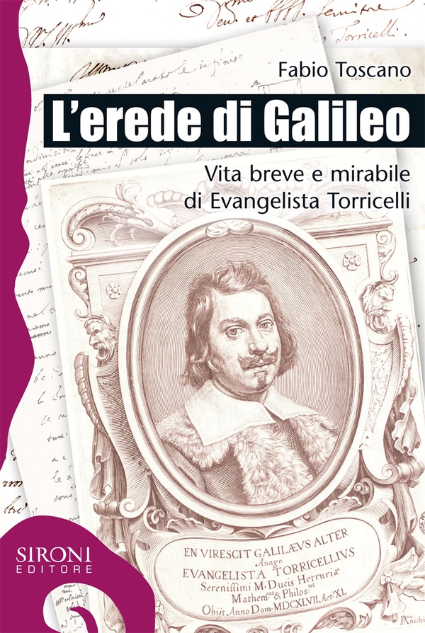 L'erede di Galileo. Vita breve e mirabile di Evangelista Torricelli - Librerie.coop L'erede di Galileo. Vita breve e mirabile di Evangelista Torricelli - Librerie.coop