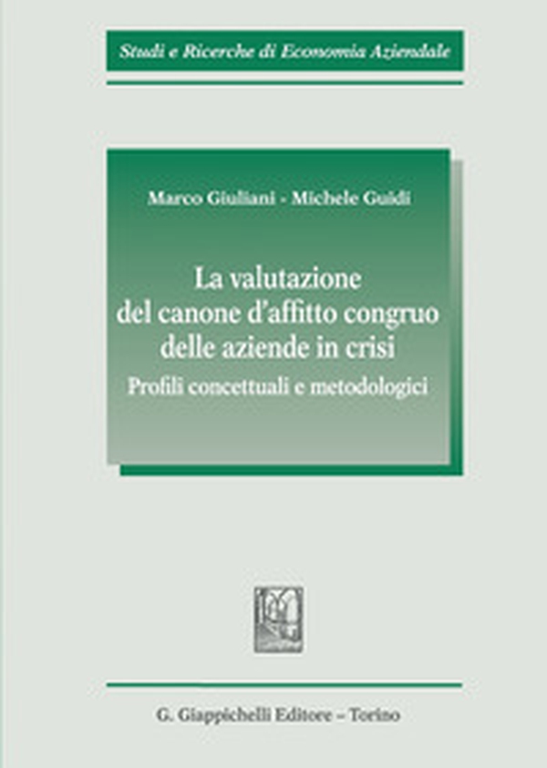 La valutazione del canone d'affitto congruo delle aziende in crisi. Profili concettuali e metodologici - Librerie.coop La valutazione del canone d'affitto congruo delle aziende in crisi. Profili concettuali e metodologici - Librerie.coop