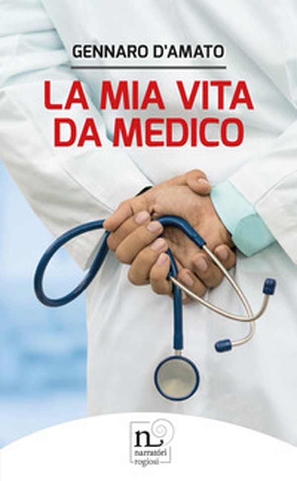 La mia vita da medico - Librerie.coop La mia vita da medico - Librerie.coop