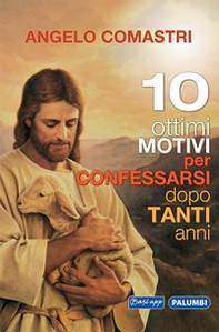 10 ottimi motivi per confessarsi dopo tanti anni - Librerie.coop 10 ottimi motivi per confessarsi dopo tanti anni - Librerie.coop