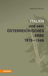Italien und sein österreichisches Erbe 1919-1946 - Librerie.coop