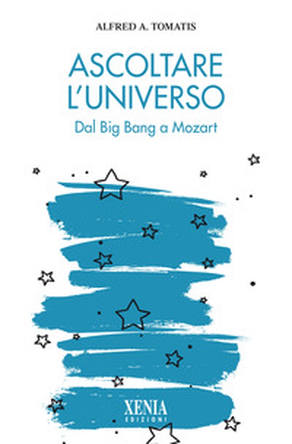 Ascoltare l'universo. Dal Big Bang a Mozart - Librerie.coop Ascoltare l'universo. Dal Big Bang a Mozart - Librerie.coop