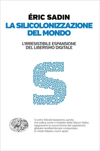 La silicolonizzazione del mondo - Librerie.coop La silicolonizzazione del mondo - Librerie.coop