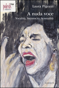 A nuda voce. Vocalità, inconscio, sessualità - Librerie.coop