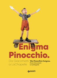 Enigma Pinocchio. Da Giacometti a LaChapelle-The Pinocchio enigma - Librerie.coop