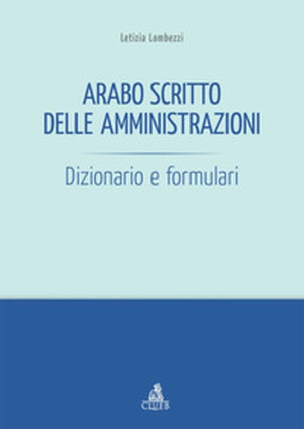 Arabo scritto delle amministrazioni. Dizionario e formulari - Librerie.coop Arabo scritto delle amministrazioni. Dizionario e formulari - Librerie.coop