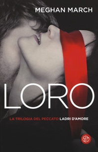 Loro. Ladri d'amore. La trilogia del peccato - Vol. 3 - Librerie.coop