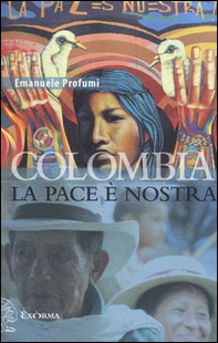 Colombia. La pace è nostra - Librerie.coop