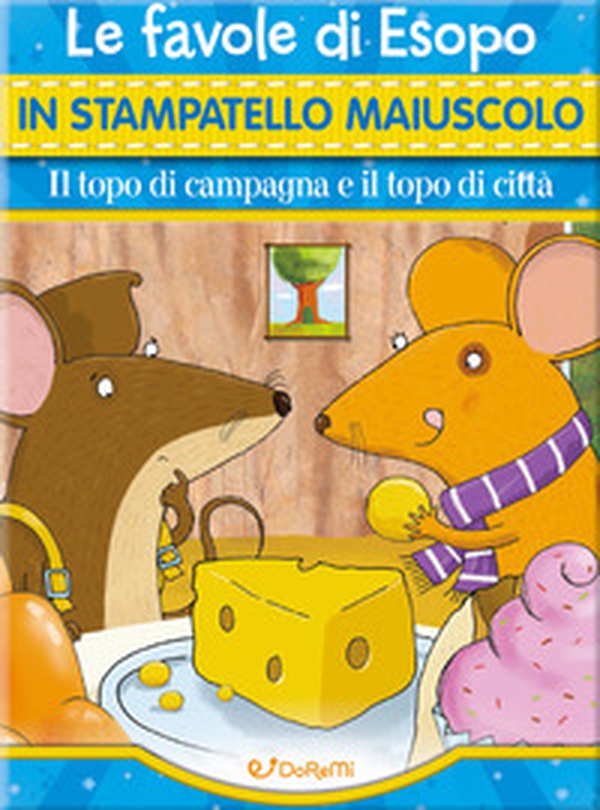 Il topo di campagna e il topo di città - Librerie.coop Il topo di campagna e il topo di città - Librerie.coop