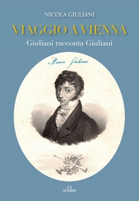 Viaggio a vienna. Giuliani racconta Giuliani - Librerie.coop