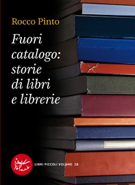 Fuori catalogo: storie di libri e librerie - Librerie.coop Fuori catalogo: storie di libri e librerie - Librerie.coop