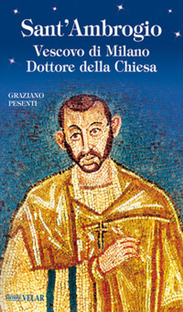 Sant'Ambrogio. Vescovo di Milano. Dottore della Chiesa - Librerie.coop Sant'Ambrogio. Vescovo di Milano. Dottore della Chiesa - Librerie.coop