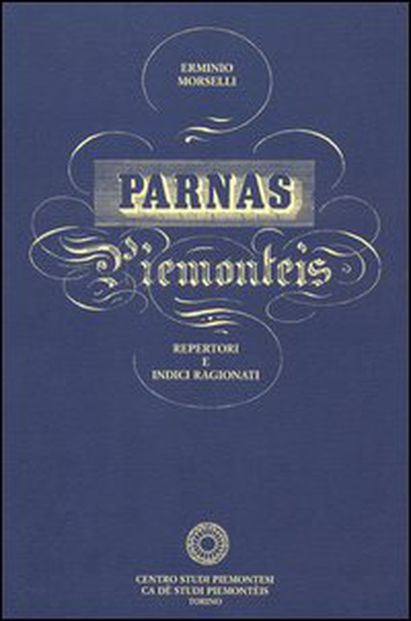 Parnas piemontèis. Rari almanacchi in piemontese della prima metà dell'Ottocento. Repertori e indici ragionati - Librerie.coop