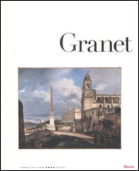 Granet. Roma e Parigi, la natura romantica. Catalogo della mostra (Roma, 1 aprile-24 maggio 2009) - Librerie.coop