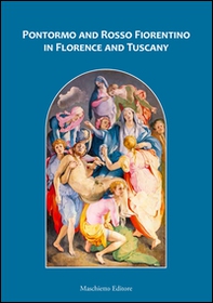 Pontormo and Rosso Fiorentino in Florence and Tuscany - Librerie.coop Pontormo and Rosso Fiorentino in Florence and Tuscany - Librerie.coop