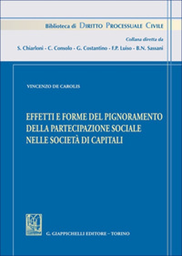 Effetti e forme del pignoramento della partecipazione sociale nelle società di capitali - Librerie.coop Effetti e forme del pignoramento della partecipazione sociale nelle società di capitali - Librerie.coop