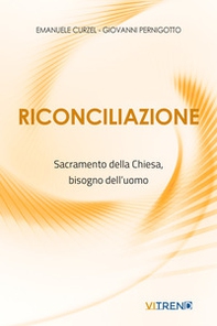 Riconciliazione. Sacramento della Chiesa, bisogno dell'uomo - Librerie.coop