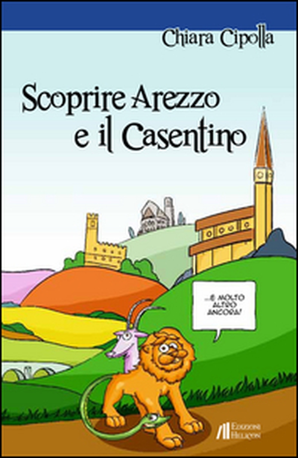 Scoprire Arezzo e il Casentino - Librerie.coop Scoprire Arezzo e il Casentino - Librerie.coop