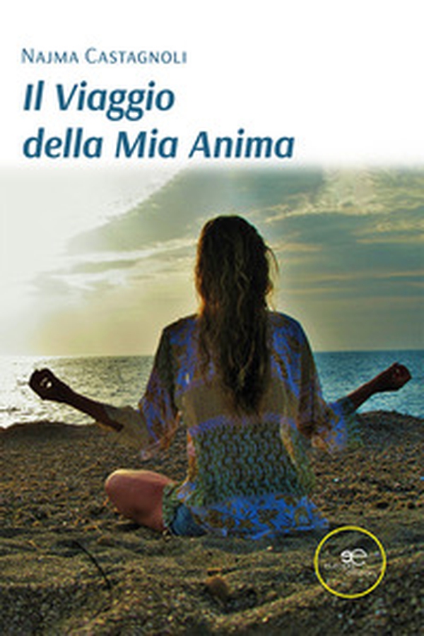 Il viaggio della mia anima - Librerie.coop Il viaggio della mia anima - Librerie.coop