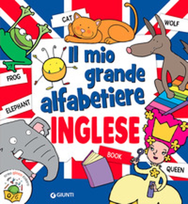 Il mio grande alfabetiere. Inglese - Librerie.coop Il mio grande alfabetiere. Inglese - Librerie.coop