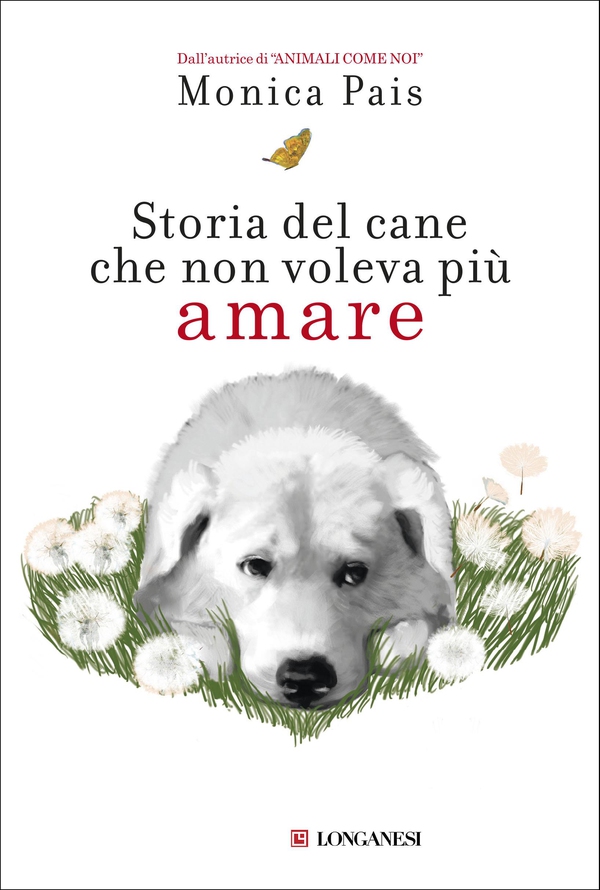 Storia del cane che non voleva più amare - Librerie.coop Storia del cane che non voleva più amare - Librerie.coop