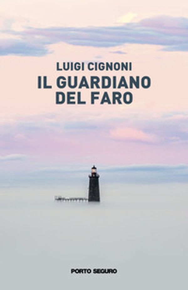 Il guardiano del faro - Librerie.coop Il guardiano del faro - Librerie.coop