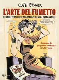 L'arte del fumetto. Regole, tecniche e segreti dei grandi disegnatori - Librerie.coop