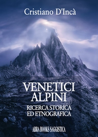 Venetici alpini. Ricerca storica ed etnografica - Librerie.coop Venetici alpini. Ricerca storica ed etnografica - Librerie.coop