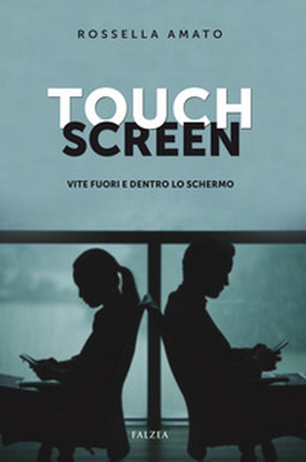 Touch screen. Vite fuori e dentro lo schermo - Librerie.coop Touch screen. Vite fuori e dentro lo schermo - Librerie.coop