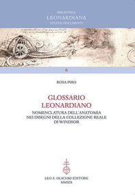Glossario leonardiano. Nomenclatura dell'anatomia nei disegni della Collezione Reale di Windsor - Librerie.coop
