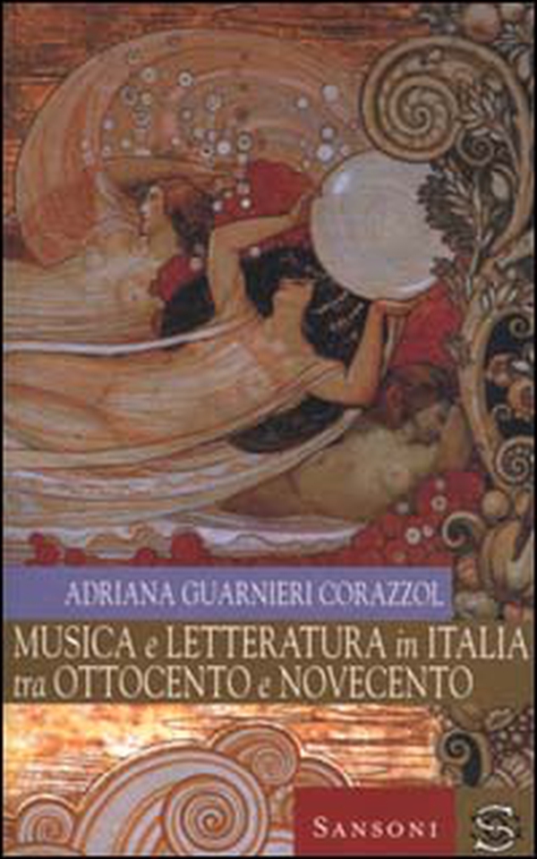 Musica e letteratura in Italia tra Ottocento e Novecento - Librerie.coop Musica e letteratura in Italia tra Ottocento e Novecento - Librerie.coop