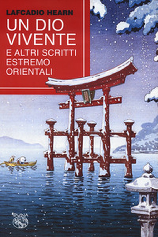 Un dio vivente e altri scritti estremo orientali - Librerie.coop Un dio vivente e altri scritti estremo orientali - Librerie.coop
