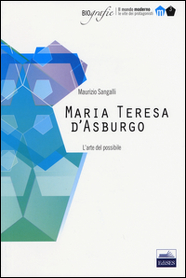 Maria Teresa d'Asburgo. L'arte del possibile - Librerie.coop Maria Teresa d'Asburgo. L'arte del possibile - Librerie.coop